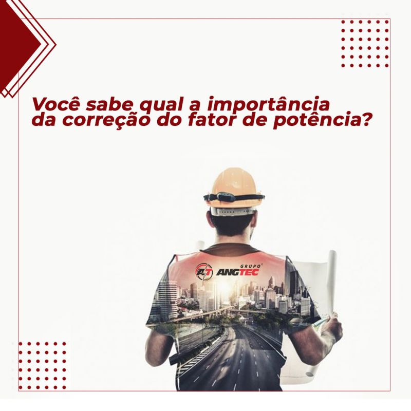 Você sabe qual a importância da correção do fator de potência ?
